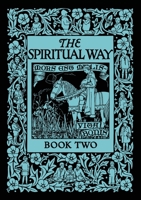 The Spiritual Way: Book Two 1640511075 Book Cover