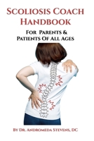 Scoliosis Coach Handbook: How to: Understand, Choose Care For And Manage Scoliosis B0CCCVCD34 Book Cover