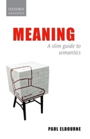 Meaning: A Slim Guide to Semantics 0199696624 Book Cover