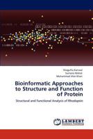 Bioinformatic Approaches to Structure and Function of Protein: Structural and Functional Analysis of Rhodopsin 3846584363 Book Cover