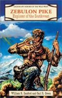 Zebulon Pike: Courageous Rocky Mountain Explorer 0766040127 Book Cover