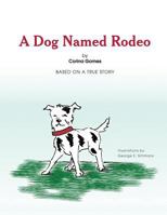 A Dog Named Rodeo 1628386002 Book Cover