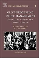 Olive Processing Waste Management, Volume 5, Second Edition: Literature Review and Patent Survey 2nd Edition (Waste Management) 0080448518 Book Cover