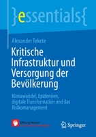 Kritische Infrastruktur und Versorgung der Bevölkerung: Klimawandel, Epidemien, digitale Transformation und das Risikomanagement (essentials) 3662650460 Book Cover