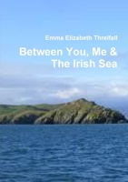 Between You, Me & The Irish Sea 1291063579 Book Cover