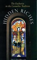 Hidden Riches: The Eucharist in the Carmelite Tradition 1856075079 Book Cover