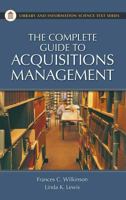 The Complete Guide to Acquisitions Management (Library and Information Science Text Series) 1563088924 Book Cover