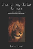 Linor, el rey de los Urmah: Continuación Nº8 de Un Mundo Oculto parte del volumen 2 (Un Mundo Oculto novela apocalíptica) B08M8PK7KR Book Cover