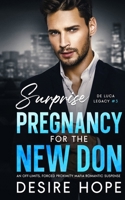 Surprise Pregnancy with the New Don: An Off-Limits, Forced Proximity Mafia Romantic Suspense (De Luca Legacy Collection) B0GW74D5RF Book Cover