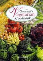 The Gourmet's Vegetarian Cookbook 1853614564 Book Cover