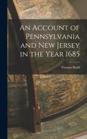 An Account of Pennsylvania and New Jersey in the Year 1685 1018221735 Book Cover