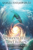 Between Wind and Waves B08F6Y54H1 Book Cover