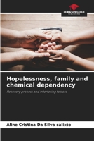 Hopelessness, family and chemical dependency 6209456618 Book Cover