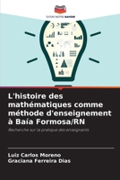 L'histoire des mathématiques comme méthode d'enseignement à Baía Formosa/RN (French Edition) 6208186617 Book Cover