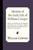 Memoir of the Early Life of William Cowper, Esq 194614519X Book Cover