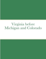 Virginia before Michigan and Colorado 145835265X Book Cover