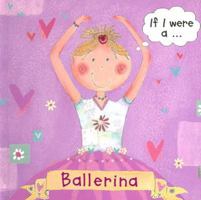 If I were aà Ballerina (If I Were Aà) 1589258347 Book Cover