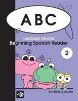 ABC Beginning Spanish Reader 2: Lectura Inicial: Volume 2 (Beginning Spanish Readers) 1499253052 Book Cover