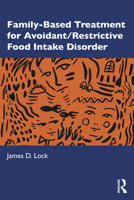 Family Based Treatment for Avoidant Restrictive Food Intake Disorder 0367486393 Book Cover