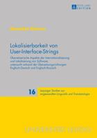 Lokalisierbarkeit Von User-Interface-Strings: Uebersetzerische Aspekte Der Internationalisierung Und Lokalisierung Von Software, Untersucht Anhand Der 3631661940 Book Cover
