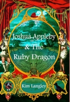 Joshua Appleby and the ruby dragon 1838327746 Book Cover