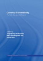 Currency Convertibility: The Gold Standard and Beyond 0415513545 Book Cover