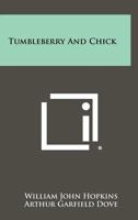 Tumbleberry and Chick 1258398052 Book Cover