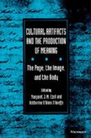 Cultural Artifacts and the Production of Meaning: The Page, the Image and the Body 0472082574 Book Cover