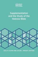 Supplementation and the Study of the Hebrew Bible (Brown Judaic Studies 361) 194652705X Book Cover
