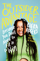 The Outsider Advantage: Because You Don't Need to Fit in to Win 0593332423 Book Cover