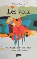 Les Voix. Van Gogh, Tony Montana, Picasso et les autres (French Edition) B07P9B5GWV Book Cover
