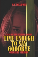 Time Enough To Say Goodbye (Original Version) B09WYVJP6W Book Cover