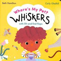 Where's My Pet? Whiskers: A lift-and-find flap book 1838915656 Book Cover
