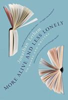 More Alive and Less Lonely: On Books and Writers 1612196039 Book Cover