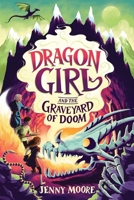 Dragon Girl and the Graveyard of Doom (Dragon Girl, 2) 1464254079 Book Cover