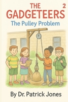 The Gadgeteers: The Pulley Problem B0FHWMNQW3 Book Cover
