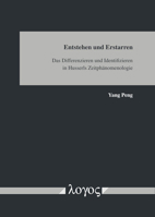 Entstehen Und Erstarren: Das Differenzieren Und Identifizieren in Husserls Zeitphanomenologie 3832552510 Book Cover