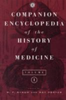 Companion Encyclopedia of the History of Medicine (2 Volume Set) 0415164192 Book Cover