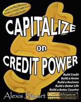 Capitalize on Credit Power 1936433141 Book Cover