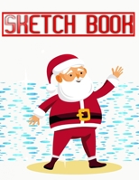 Sketch Book For Men Lifestyle Christmas Gifts: Sketch Book And Notebook To Create Unique Stories - Sketching - Largest # Ages Size 8.5 X 11 INCH 110 Page Large Prints Bonus Gift. 1672466369 Book Cover