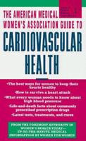AMWA Guide to Cardiovascular Health 0440223148 Book Cover