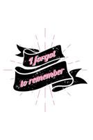 I Forgot To Remember: Funny Password Organizer, 6x9 Log Book & Notebook for Internet Address&Password Logbook Gift 1099809657 Book Cover