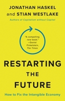 Restarting the Future: How to Fix the Intangible Economy 0691236038 Book Cover