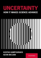 Uncertainty: How It Makes Science Advance 0190871660 Book Cover