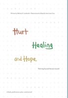 Hurt, Healing, and Hope: Thriving beyond Sexual Assault B0C693STXM Book Cover