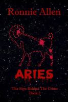 Aries: The Sign Behind the Crime ~ Book 2 1626944075 Book Cover