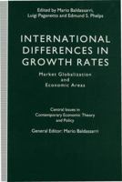 International Differences in Growth Rates: Market Globalization and Economic Areas (Government Beyond the Centre) 0312123442 Book Cover