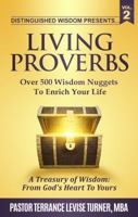 Distinguished Wisdom Presents. . . Living Proverbs-Vol.2: Over 500 Wisdom Nuggets to Enrich Your Life 1732763917 Book Cover