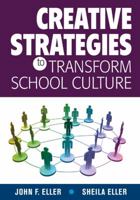 Creative Strategies to Transform School Culture 1412961181 Book Cover