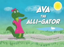 Ava the Alli-Gator 1735429104 Book Cover